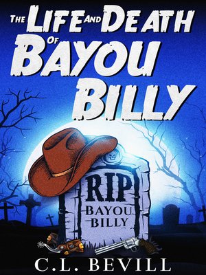cover image of The Life and Death of Bayou Billy